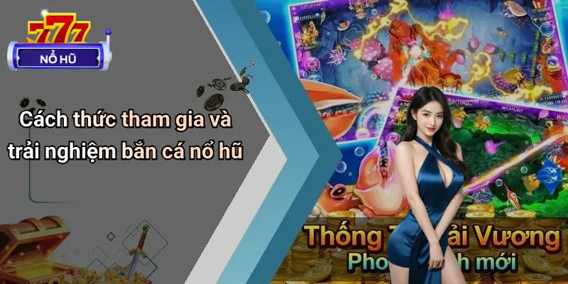 Bắn Cá Nổ Hũ