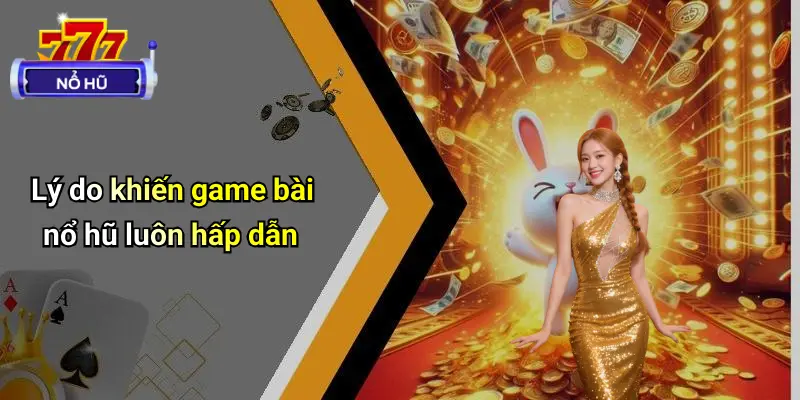 game bài nổ hũ 2 Game Bài Nổ Hũ