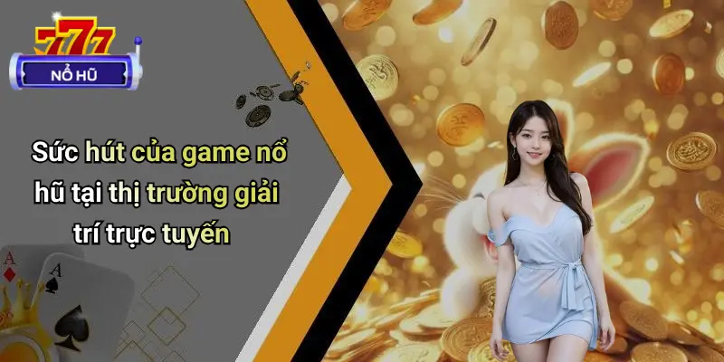 Game Nổ Hũ Hot Nhất 2025: Xu Hướng Và Địa Chỉ Uy Tín 1 Game Nổ Hũ Hot Nhất 2025