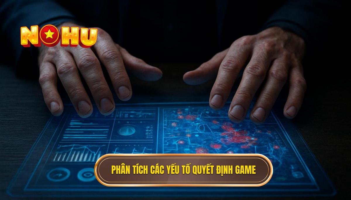 Phân Tích Chuyên Sâu Các Yếu Tố Quyết Định Một Game Nổ Hũ Dễ Nổ