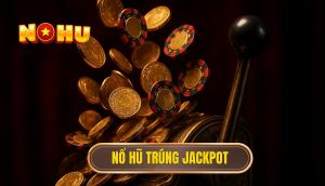 thumb - nổ hũ trúng jackpot