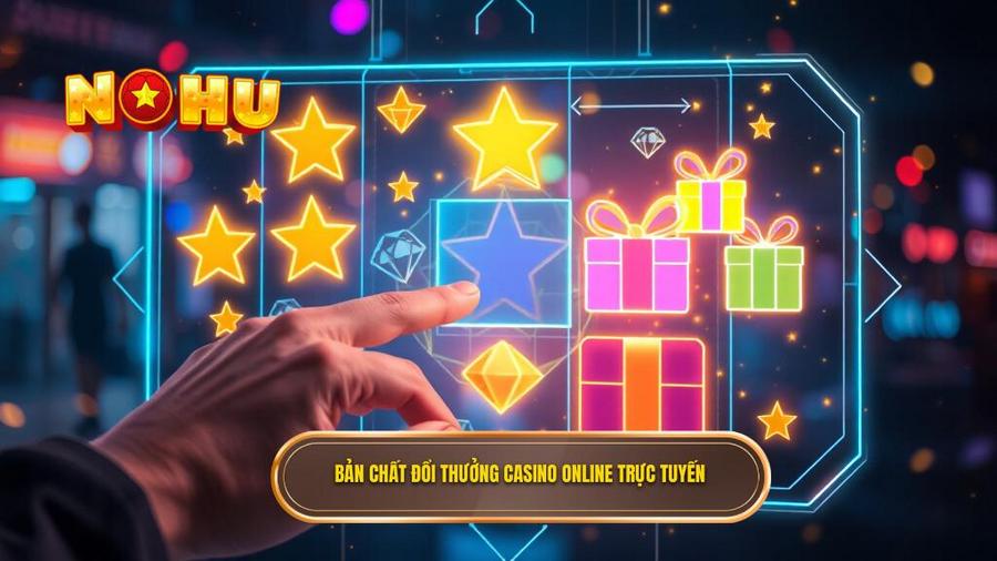 Bản chất đổi thưởng casino online trực tuyến