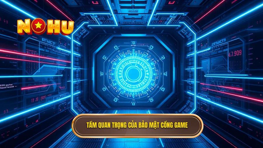 1. Tầm quan trọng của bảo mật cổng game