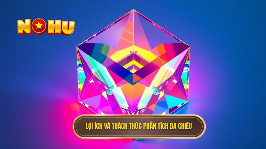 Lợi ích và thách thức phân tích đa chiều