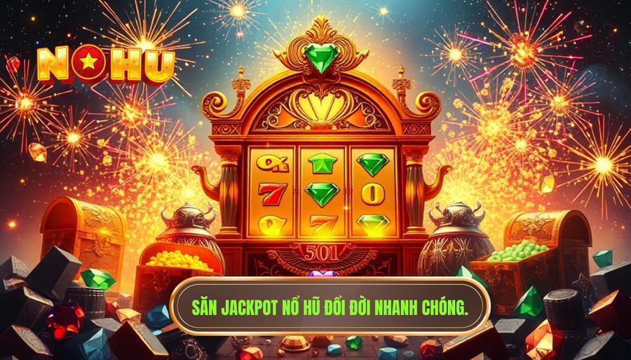Tại sao NỔ HŨ là điểm đến lý tưởng cho những giấc mơ Jackpot?